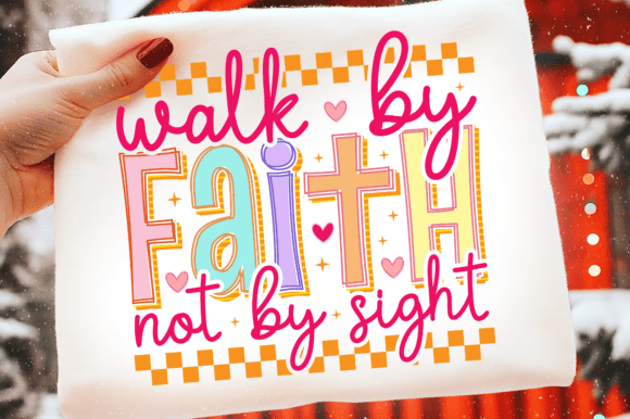 Walk by Faith Not by Sight Svg: A Faith Png for Modern Creators