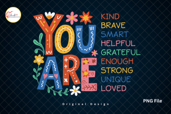 You Are Kind Brave Positive Quotes PNG: A Design Asset for Empowering Projects